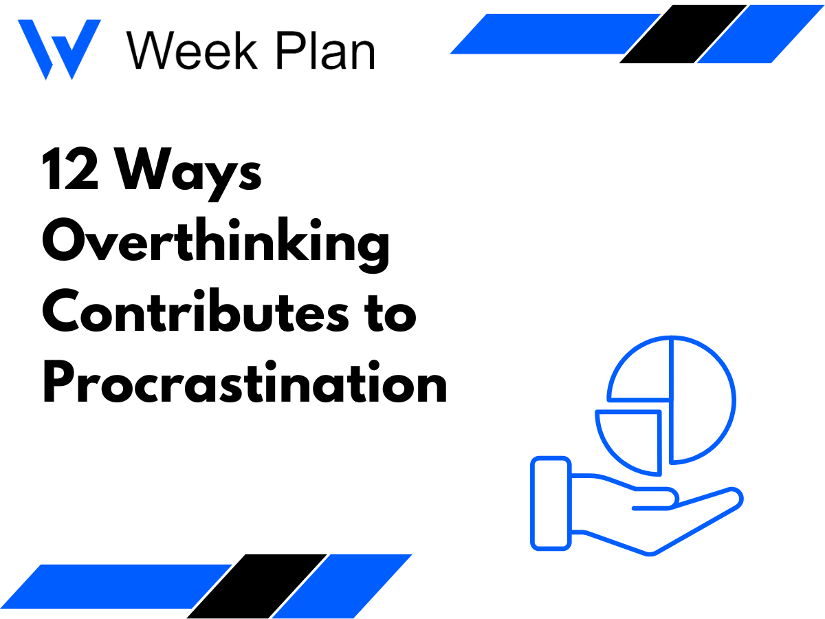 12 Ways Overthinking Contributes to Procrastination